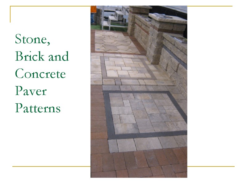 Stone, Brick and  Concrete Paver Patterns